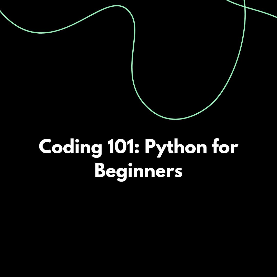 Coding 101: Python for Beginners